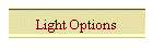 Light Options
