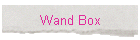 Wand Box